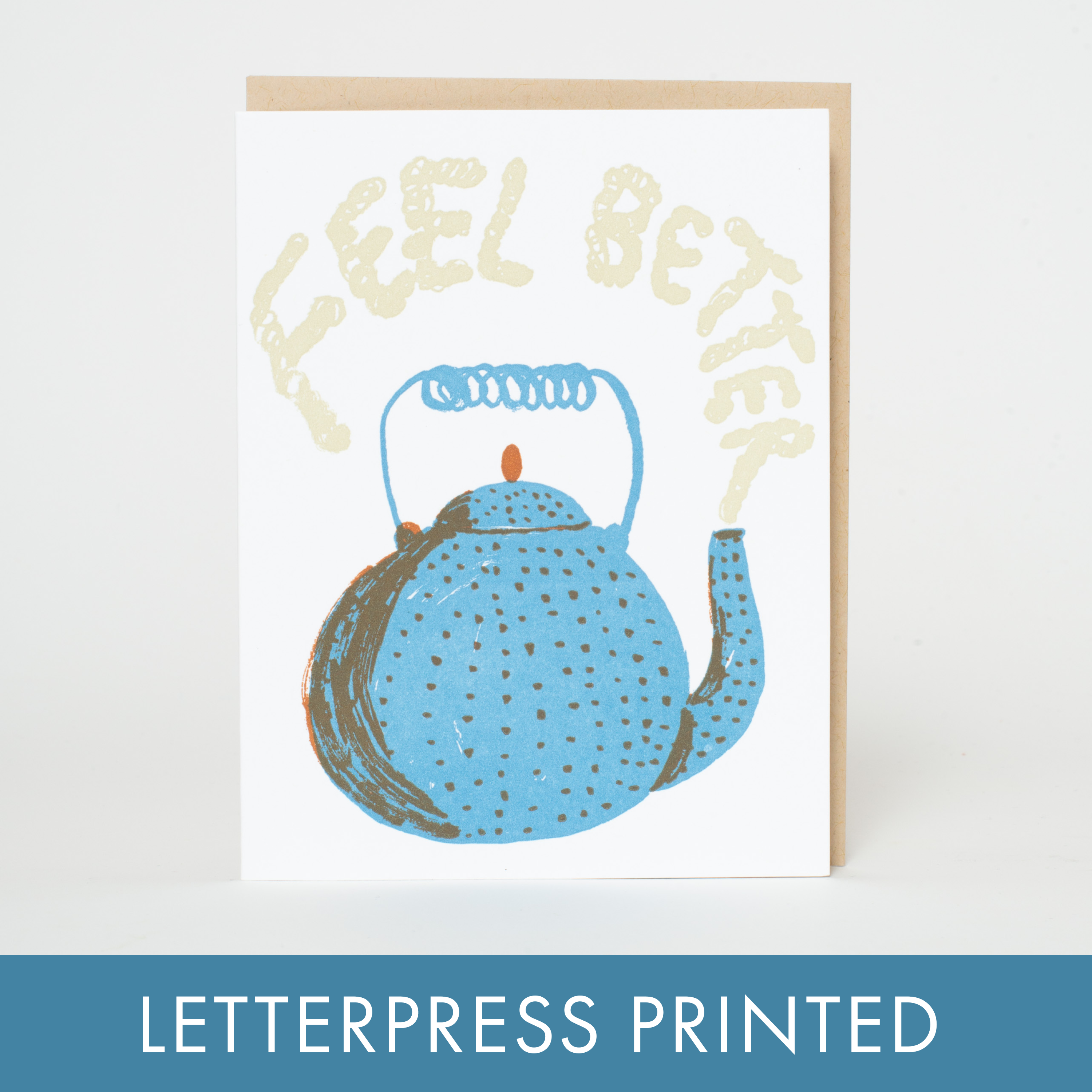 Feel Better Teapot Sympathy Letterpress Greeting Card by Egg Press: Plastic sleeve