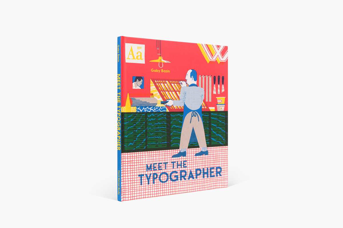 Meet the Typographer by Gaby Bazin: Hardcover; 40 pages / English