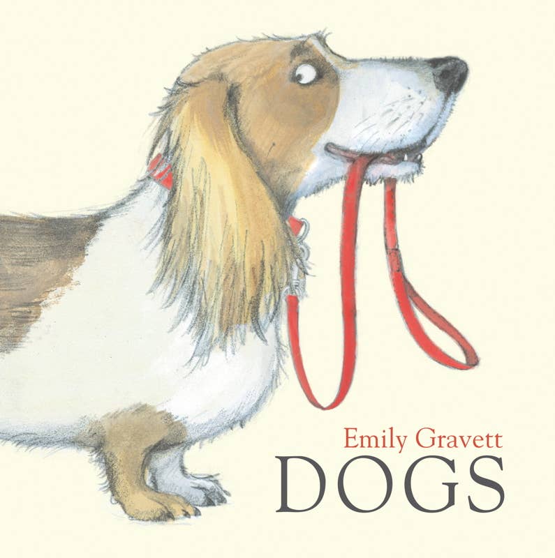 Dogs by Emily Gravett: Hardcover; 32 pages / English