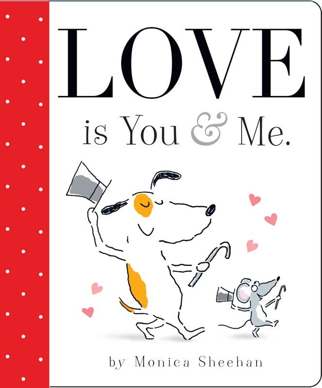 Love is You & Me. by Monica   Sheehan: Board Books; 38 pages / English